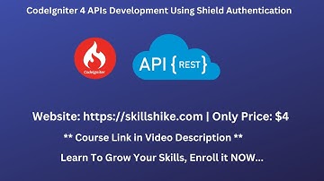 CodeIgniter 4 APIs Development Using Shield Authentication | Skillshike | Complete APIs Development