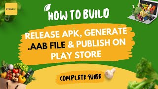 How to build Release APK, aab File &amp; Publish
