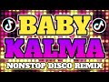 BABY KALMA NONSTOP DISCO BUDOTS DJ GENTRAX REMIX