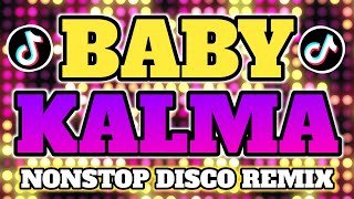 BABY KALMA NONSTOP DISCO BUDOTS DJ GENTRAX REMIX