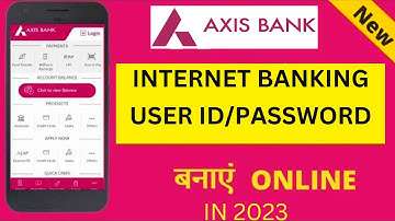 AXIS Bank internet banking activation 2023,how to start axis bank net banking online,