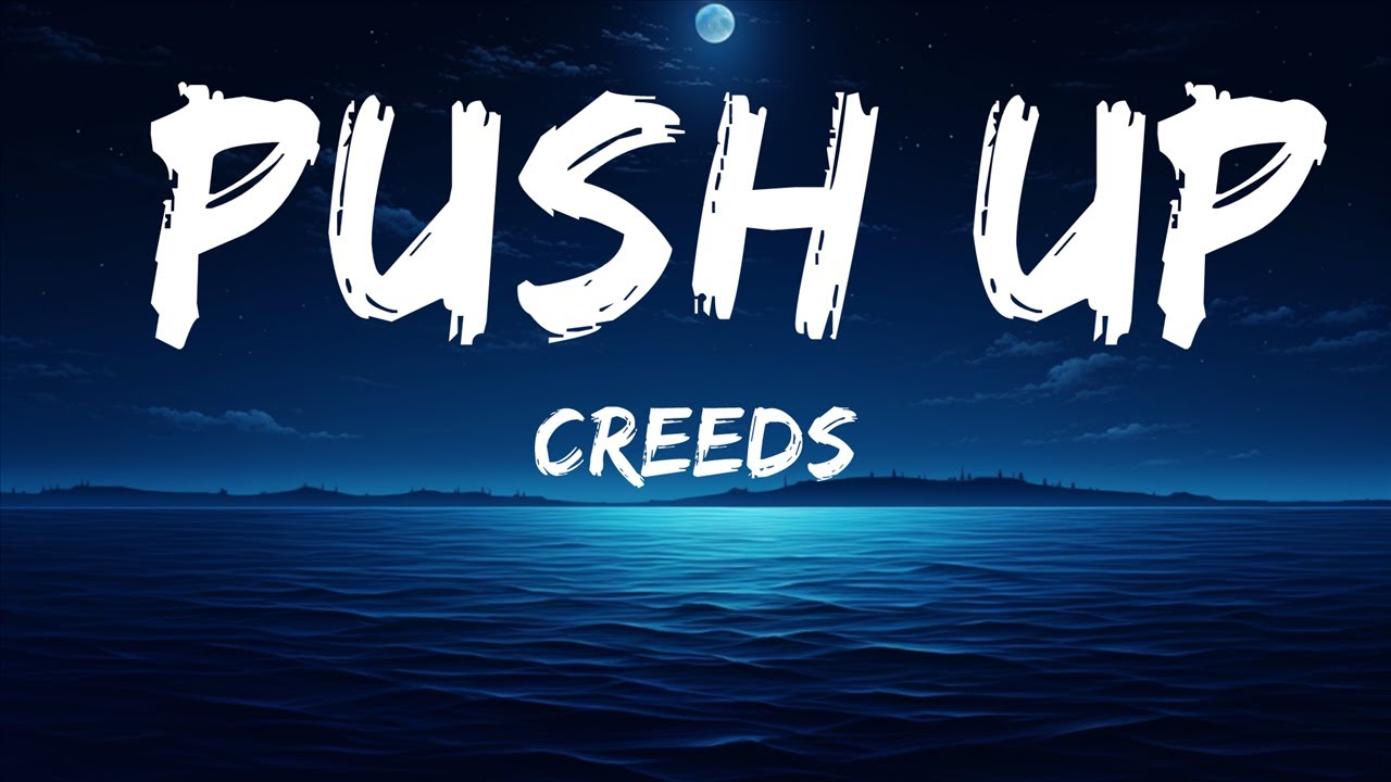 Creeds Push Up (Lyrics) 25 Min YouTube
