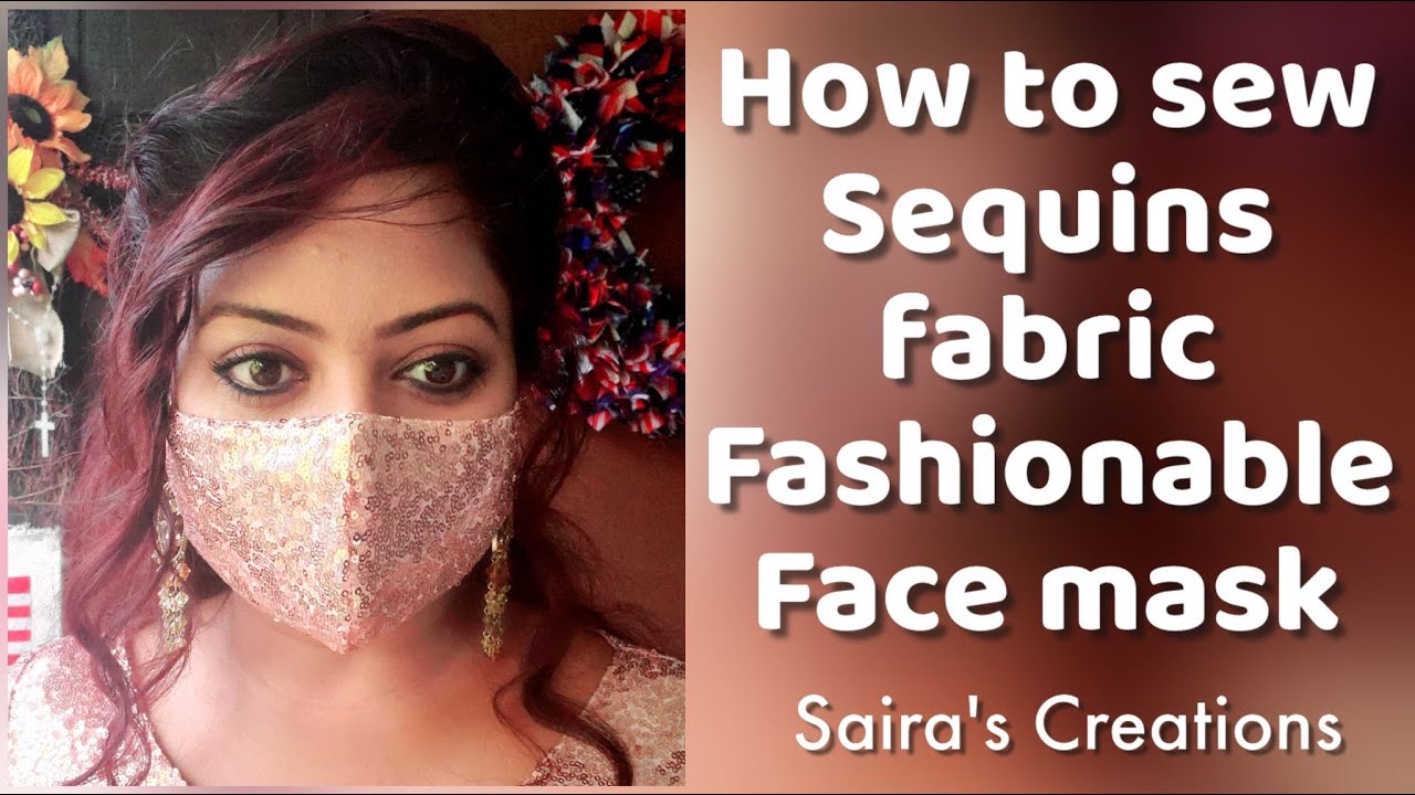 How To Sew Sequins Fabric Fashionable Face Mask SairasCreations YouTube