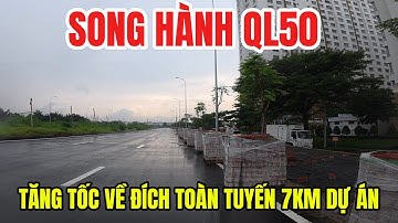 Quốc lộ 50: Toàn cảnh tiến độ ĐƯỜNG SONG HÀNH quốc lộ 50 , nhiều gói thầu bắt đâu tăng tốc