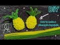 Diy keychain  how to make a pineapple keychain with pipe cleaners  chenille stems  fairy am