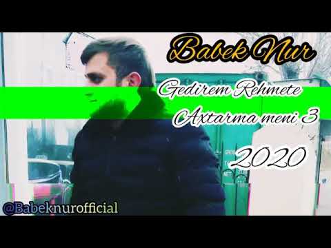 Gedirem rehmete axtarma meni (Babek Nur 2020)