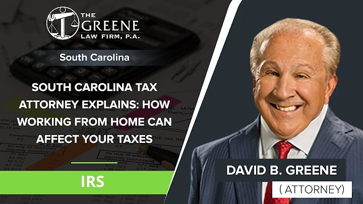 South Carolina Tax Attorney Explains: How Working From Home Can Affect Your Taxes | David Greene