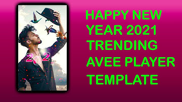 NEW YEAR 2021 AVEE PLAYER TEMPLATE !! HAPPY NEW YEAR 2021 AVEE PLAYER TEMPLATE FOR FREE DOWNOAD !!