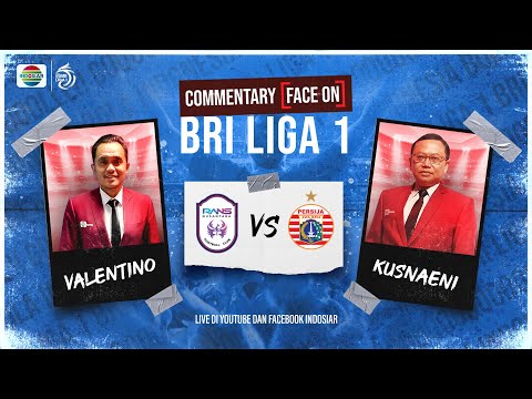 🔴 BRI Liga 1 - Rans Nusantara FC vs Persija Jakarta | Live Commentary Face On!