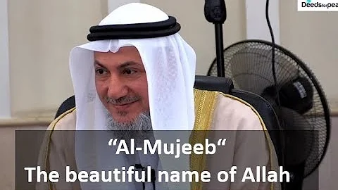 Al - Mujeeb (The Responsive) Name of Allah | Dr Mo...
