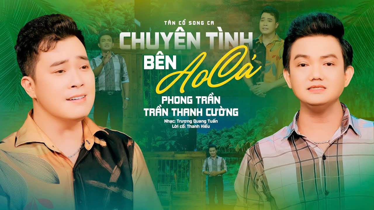 Quặn Thắt Con Tim Cặp Đôi Nam Tân Cổ 2025 Chuyện Tình Bên Ao Cá - Phong Trần ft Trần Thanh Cường