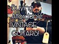 VINTAGE GUITARS THAT WONT BREAK THE BANK!