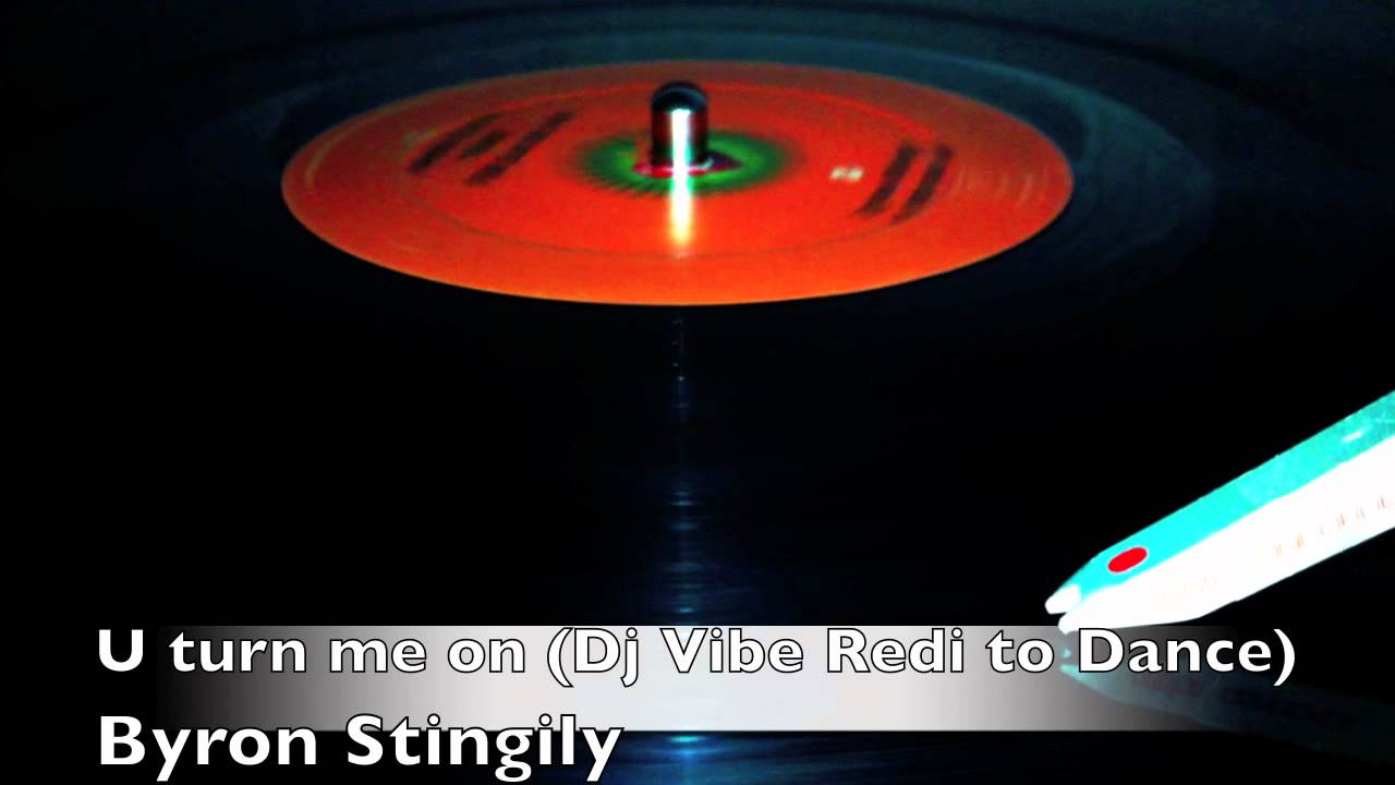 Byron Stingily - U turn me on ( Dj Vibe Redi to Dance)