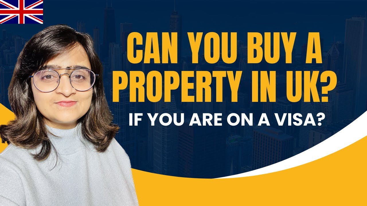 How to Buy a Property in UK on a VISA? Step by Step guide