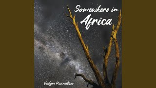 Download lagu Somewhere in Africa