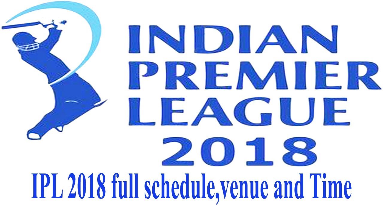 IPL 2018: Full schedule, match timings, venues . All the new