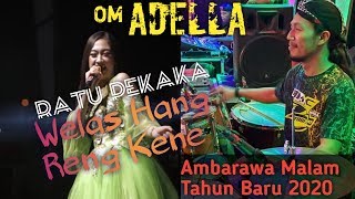 Welas Hang Reng Kene ☆ Fira Azzahra ☆ Adella Live Ambarawa