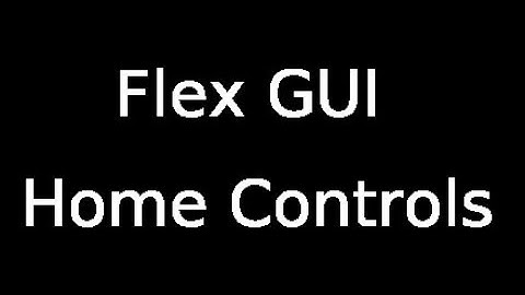 Flex GUI Home Controls