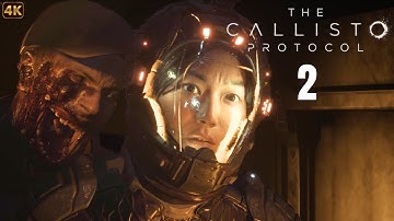 THE CALLISTO PROTOCOL Gameplay Walkthrough Part 2 [4K 60FPS] - No Commentary