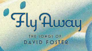 Fly Away: The Songs of David Foster (2009) chords