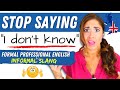 Stop Saying 'I don't know' Professional and Informal English Phrases