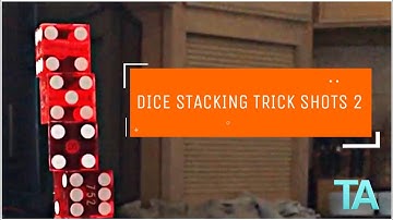 Dice Stacking Trick Shots 2 | That Awesome