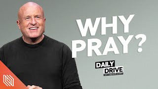 Ep. 160 🎙️ Why Pray? \/\/ The Daily Drive with Lakepointe Church