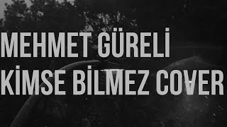 Alptuğ Karakaş -  Kimse Bilmez (Mehmet Güreli Cover)