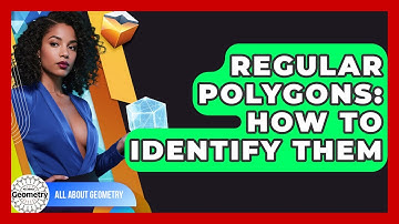 Regular Polygons: How To Identify Them - All About Geometry