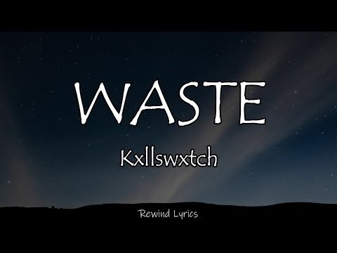 Kxllswxtch - WASTE (Lyrics)