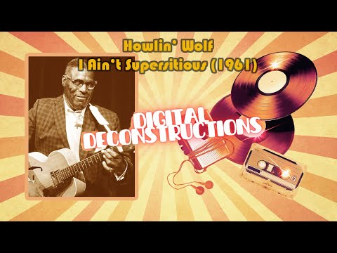 Howlin' Wolf I Ain't Superstitious Instrumental #DigitalDeconstructions