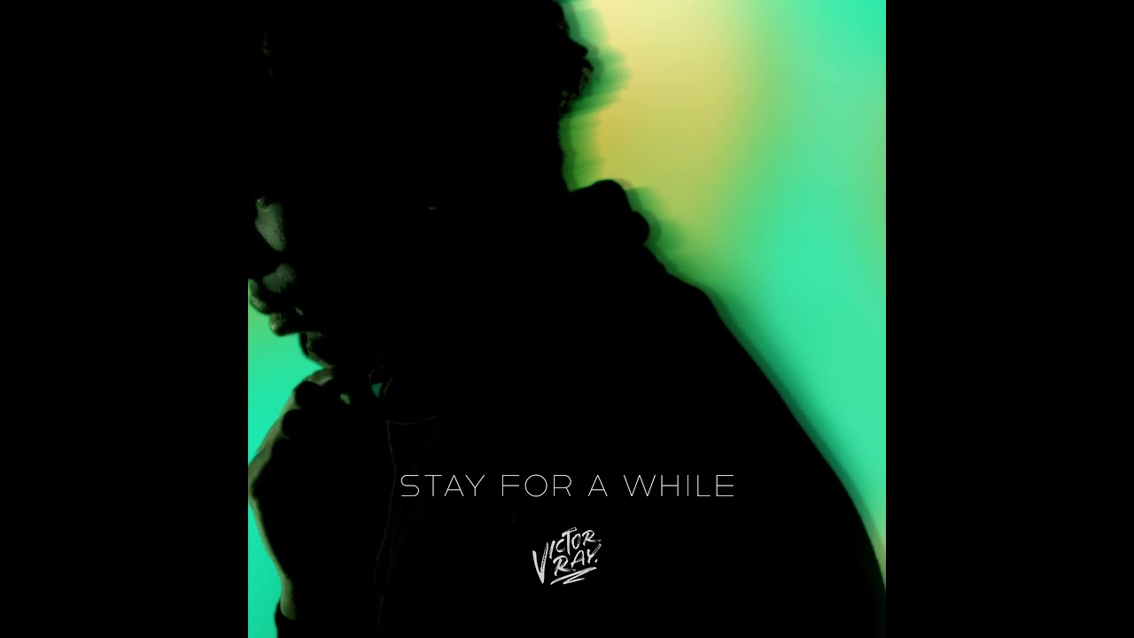 在 YouTube 上觀看「Victor Ray - Stay For A While (Official Audio)」