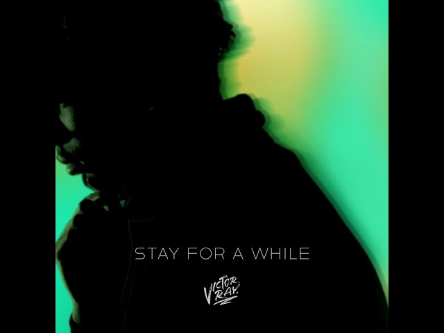 Victor Ray - Stay For A While (Official Audio) class=