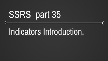 SSRS Indicators Introduction Part 35