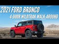 2021 Ford Bronco WildTrak Walk-Around | Bronco Nation