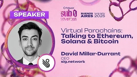 Virtual Parachains: Talking to Ethereum, Solana & Bitcoin | sub0 2025