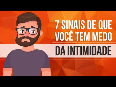 Vídeo: Visão Geral Do Medo Da Intimidade: Causas, Sintomas E Tratamentos