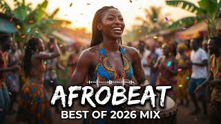 AFROBEAT \u0026 AMAPIANO MIX 2026 🔥 Best Naija Party Vibes