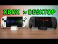 Any difference? Xbox Full Screen Expereince vs Desktop mode!