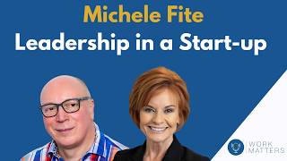 What Big-Company Leaders Must Unlearn in a Startup | Michele Fite