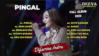 DIFARINA INDRA | PINGAL - DEMI KOWE | FULL ALBUM 2023