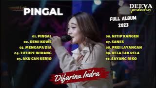 DIFARINA INDRA | PINGAL - DEMI KOWE | FULL ALBUM 2023
