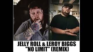 Jelly Roll & Leroy Biggs - No Limit (REMIX)