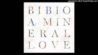 Bibio - Pretty Girls (&#39; A Mineral Love&#39; Japanese Exclusive Track)