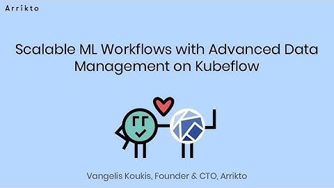 Webinar: Scalable ML Workflows with Advanced Data Management on Kubeflow