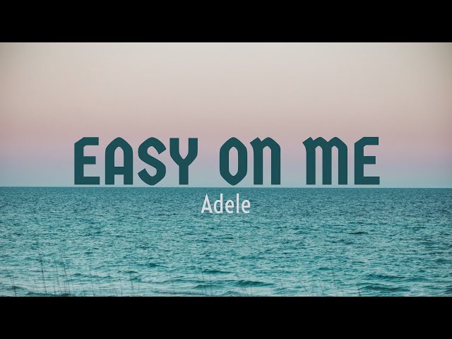 Adele - Easy On Me (Lyrics) class=