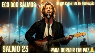 salmo 23  Nada Me Faltar  Msica De Paz E Confiana