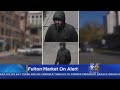Fulton Market On Alert After Robberies, Counterfeiters Fulton Market On Alert After Robberies, Counterfeiters