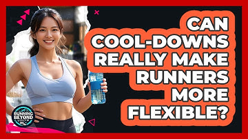 Can Cool-downs Really Make Runners More Flexible? - Running Beyond Limits