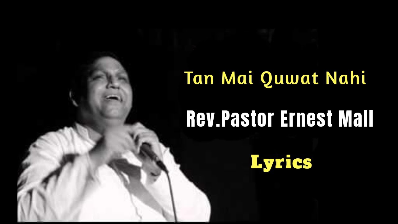 Masih Geet Tan Mai Quwat Nahi by RevPastor Ernest Mall with Lyrics